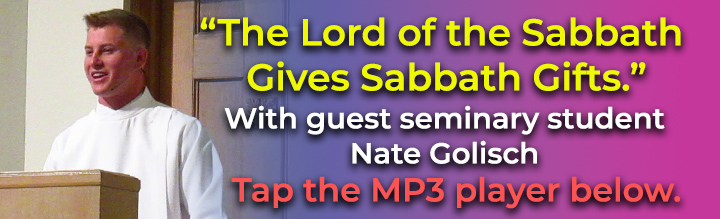 5-26-2024-The-Lord-of-the-Sabbath-Gives-Sabbath-Gifts-Nate-Golisch.jpg